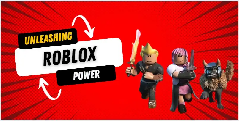 Unleashing the Power of Roblox